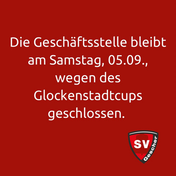 ***Wichtige Info***
Die Geschäftsstelle bleibt am Samstag, 05.09., wegen des Glockenstadtcups geschlossen.
Vielen Dank... ***Wichtige Info***
Die Geschäftsstelle bleibt am Samstag, 05.09., wegen des Glockenstadtcups geschlossen.
Vielen Dank...